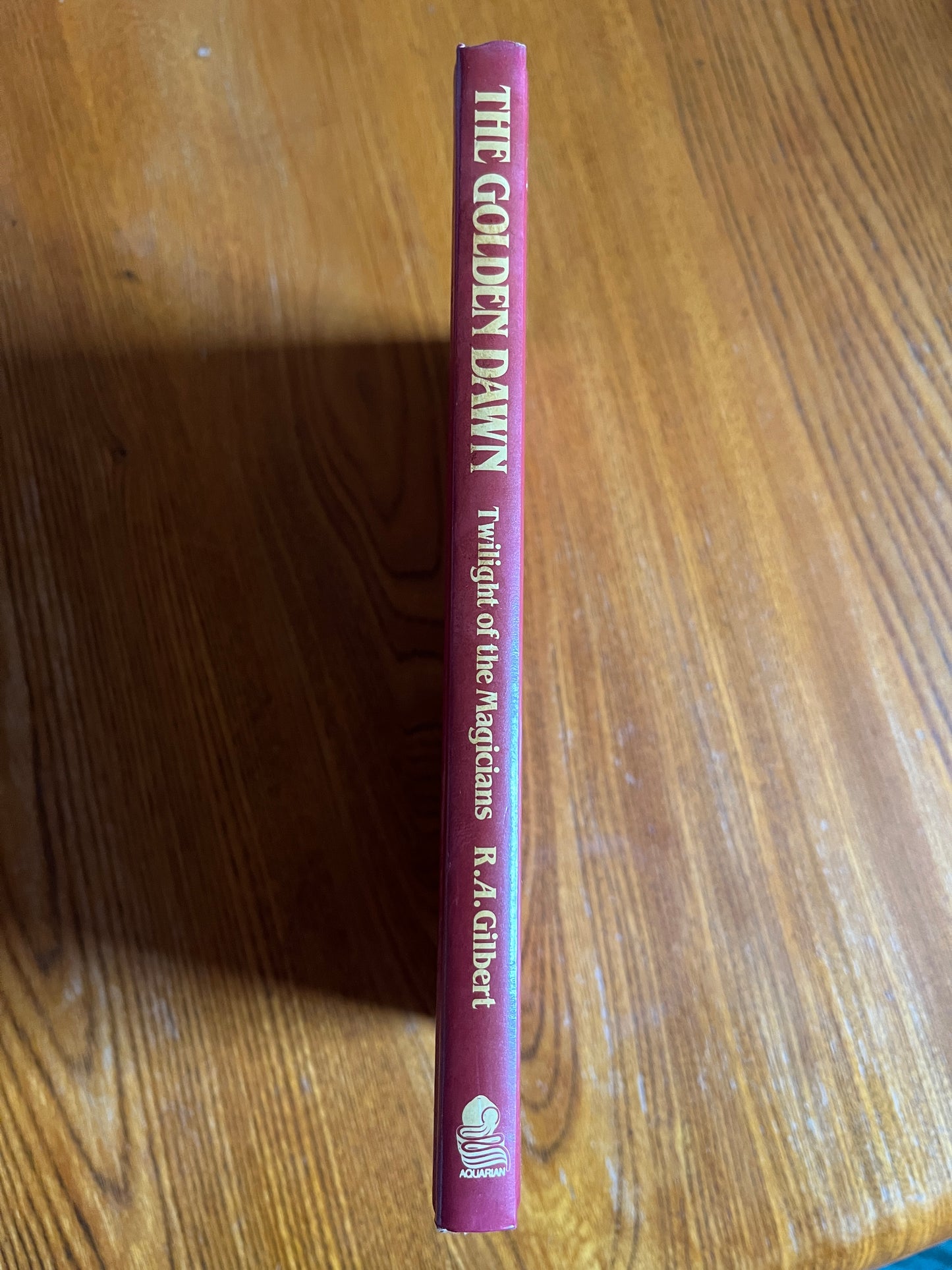 The Golden Dawn - R A Gilbert (First Edition Hardback)