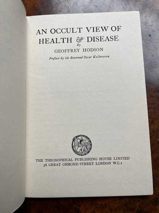 An Occult View of Health & Disease - Geoffrey Hodson (1925 First Edition)