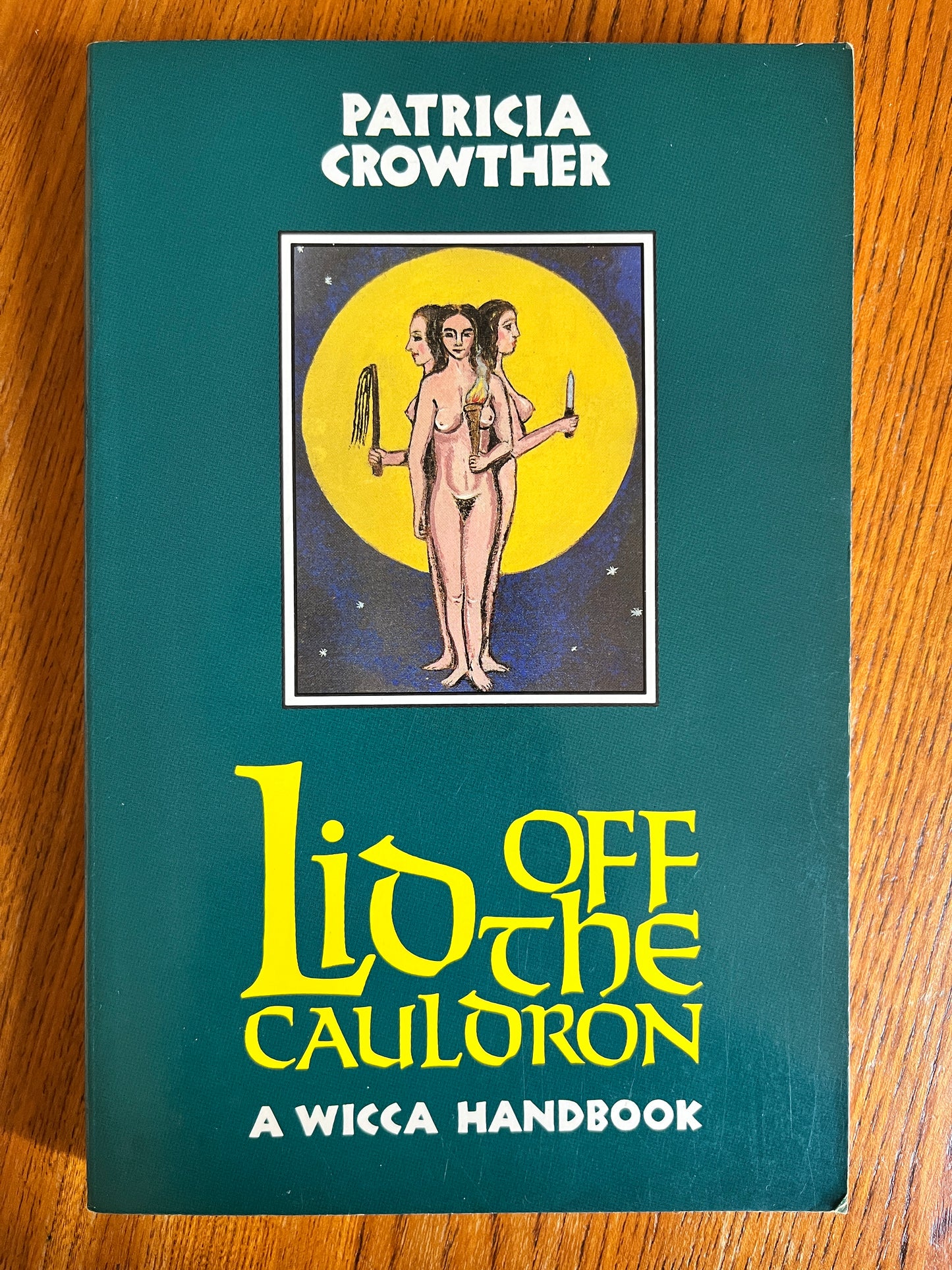 Lid off the Cauldron: A Wicca Handbook - Patricia Crowther