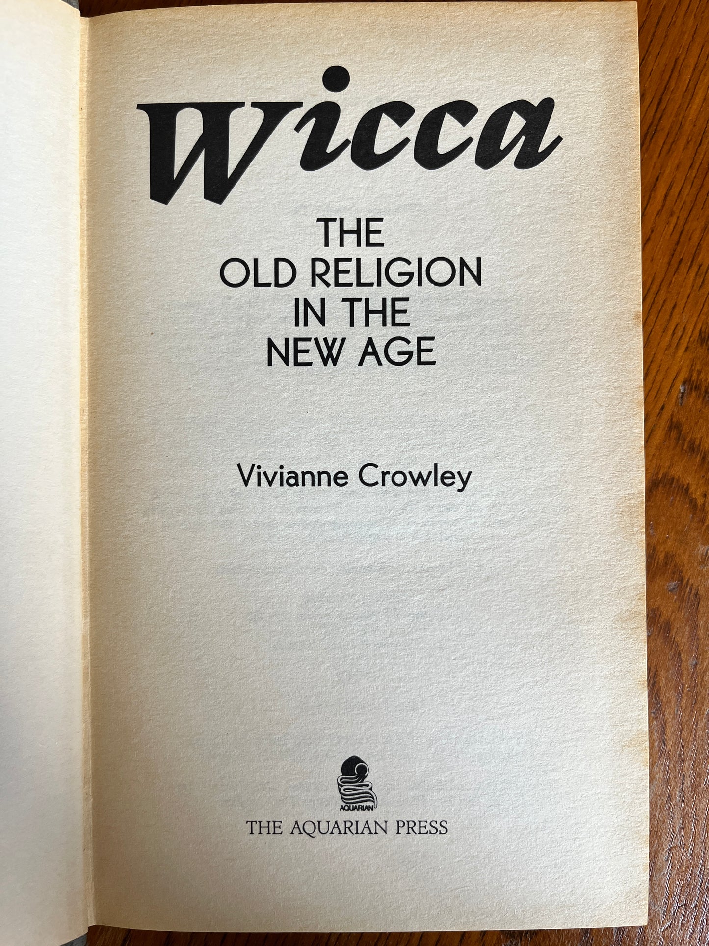 Wicca: The Old Religion in the New Age - Vivianne Crowley (First Edition)