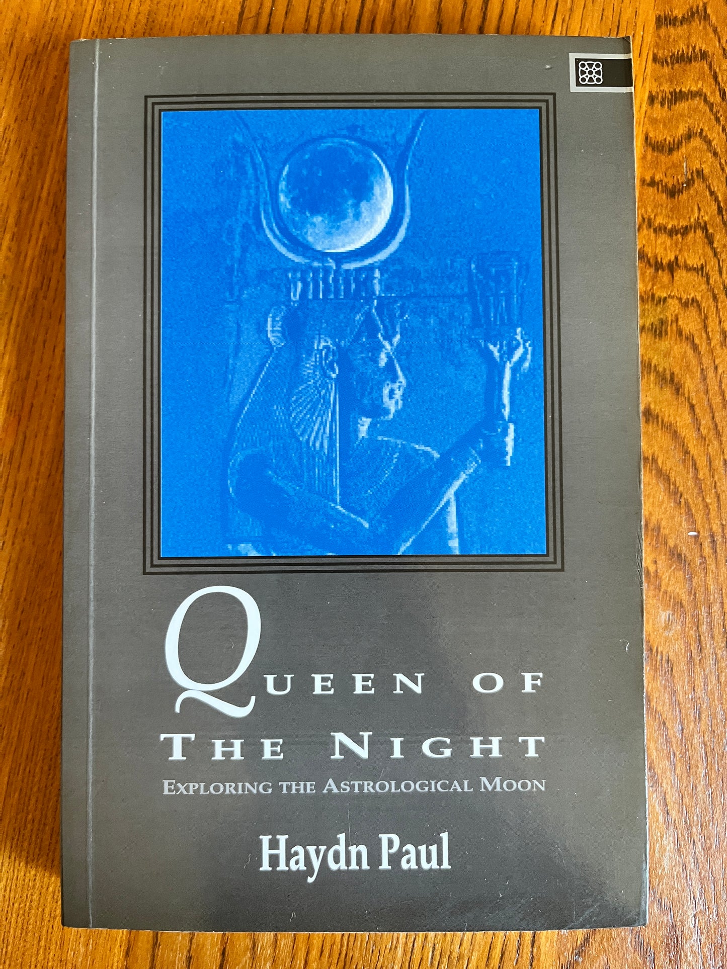 Queen of the Night: Exploring the Astrological Moon - Haydn Paul (SIGNED First Edition)