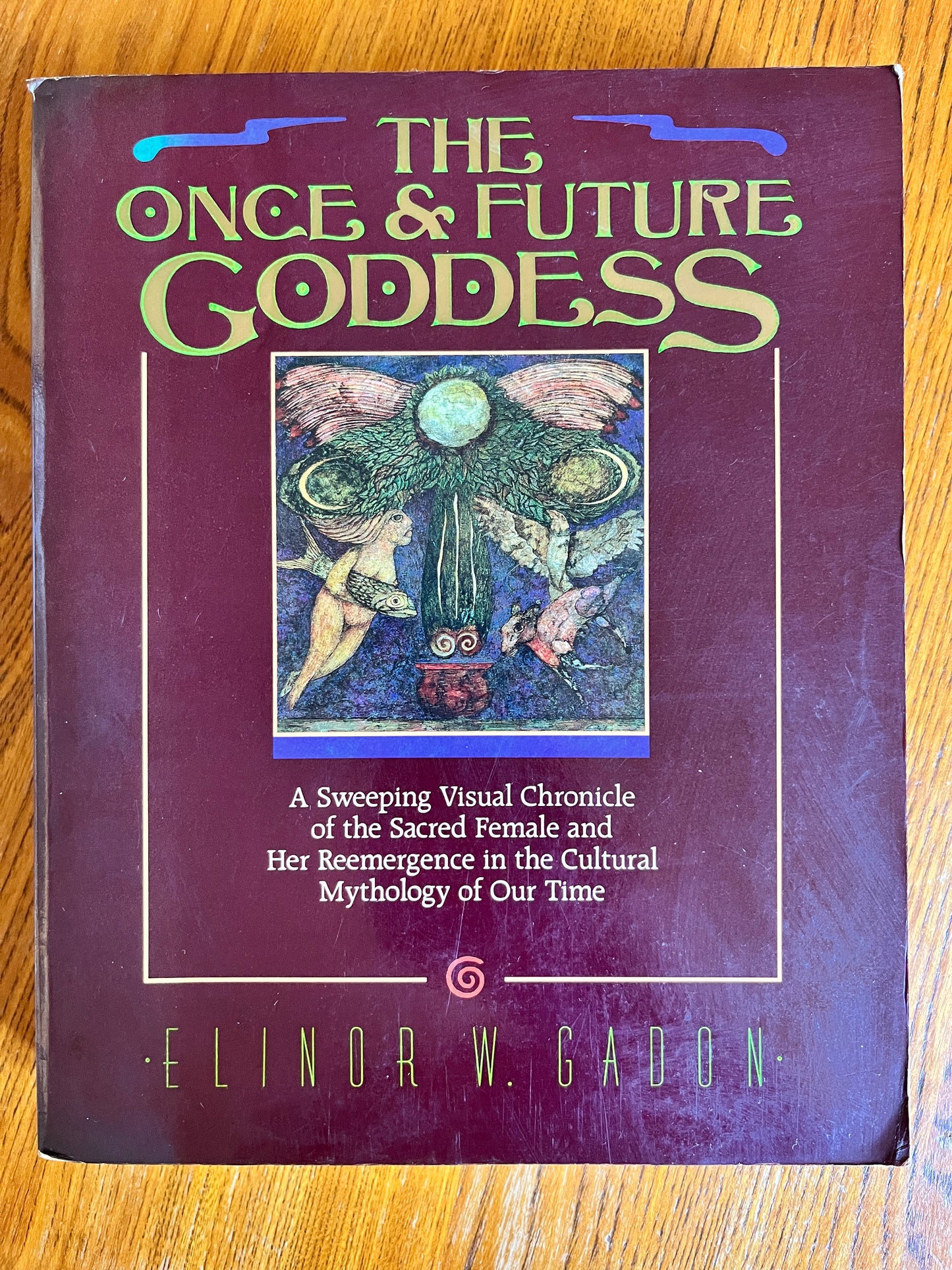 The Once & Future Goddess - Elinor W Gadon (First Edition)