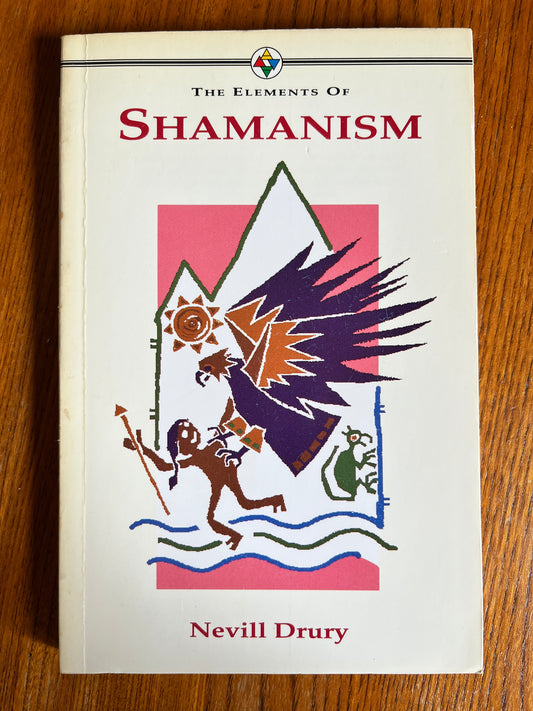 The Elements of Shamanism - Nevill Drury