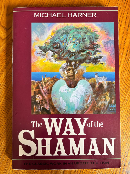 The Way of the Shaman - Michael Harner
