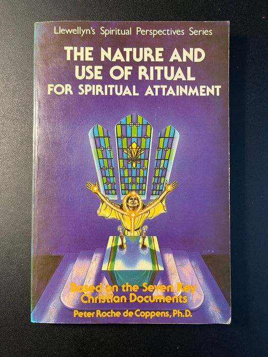 The Nature and Use of Ritual for Spiritual Attainment - Peter Roche de Coppens