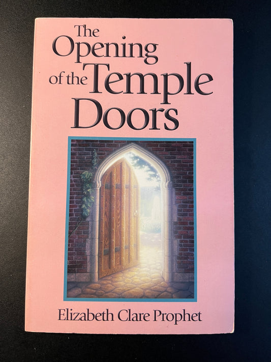 The Opening of the Temple Doors - Elizabeth Clare Prophet
