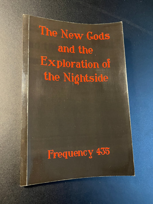 The New Gods and the Exploration of the Nightside - Frequency 435 (First Edition)