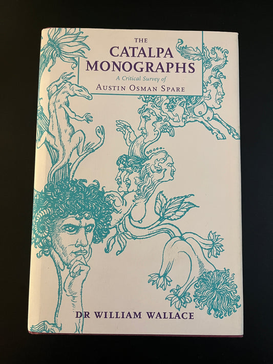 The Catalpa Monographs: A Critical Survey of Austin Osman Spare - Dr William Wallace (First Edition)