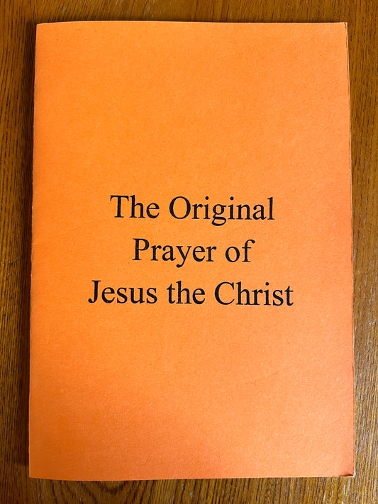 The Original Prayer of Jesus Christ - Juan De Santos & Jose Lopez (First Edition Finbarr)