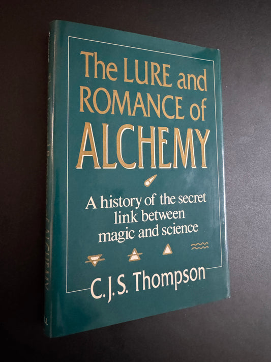 The Lure and Romance of Alchemy - C J S Thompson (First Edition Thus)