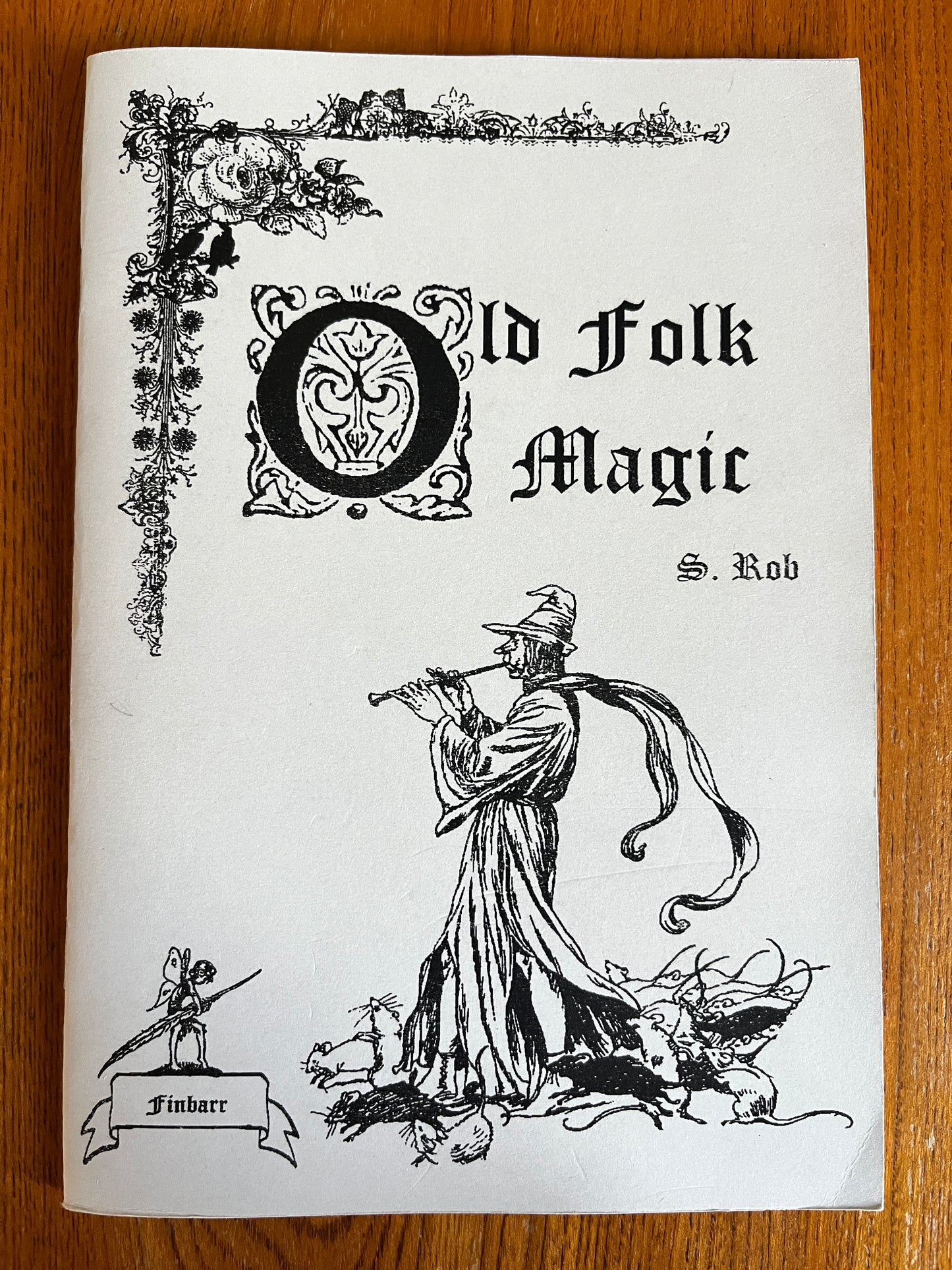 Old Folk Magic - S. Rob (Finbarr First Edition)