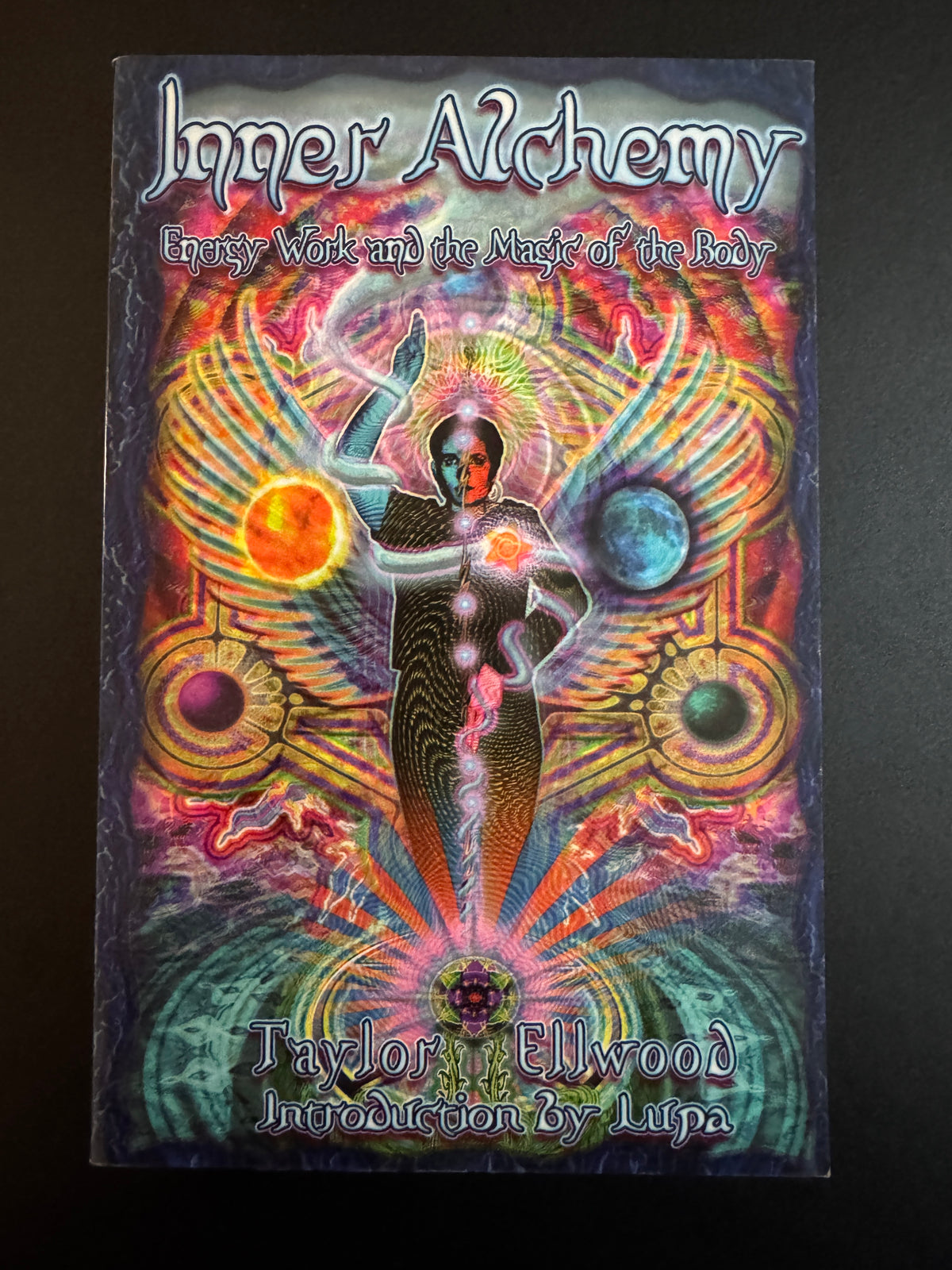 Inner Alchemy: Energy Work and the Magic of the Body - Taylor Ellwood (First Edition)