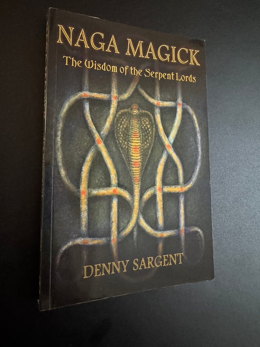 Naga Magick: The Wisdom of the Serpent Lords - Denny Sargent (First Edition)