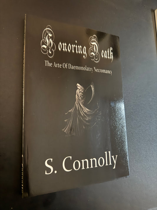 Honoring Death: The Arte of Daemonolatry Necromancy - S Connolly (First Edition)
