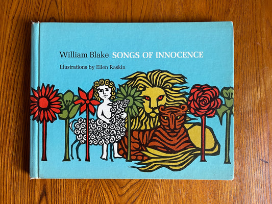 The Songs of Innocence - William Blake, illustrated by Ellen Raskin (First Edition thus 1966)