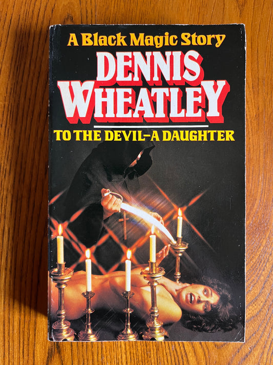 To the Devil - A Daughter - Dennis Wheatley