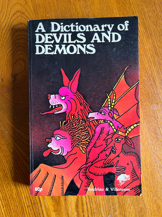 A Dictionary of Devils and Demons - Tondriau and Villeneuve