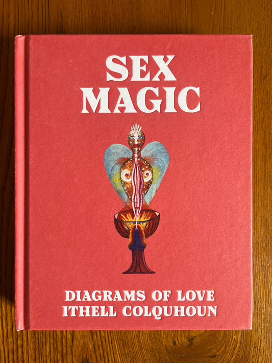 Sex Magic: Diagrams of Love Ithell Colquhoun - (First Edition) ed. by Amy Hale