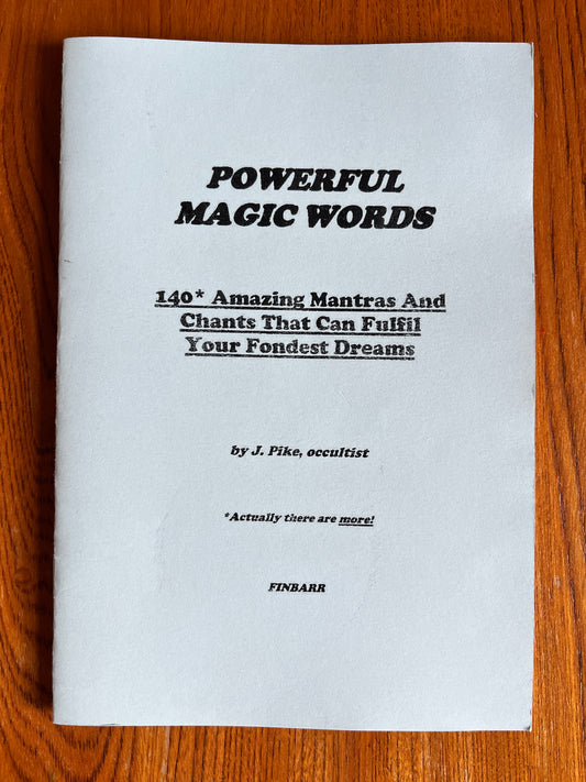 Powerful Magic Words: Fulfil You Fondest Dreams - J. Pike (Finbarr First Edition 1991)