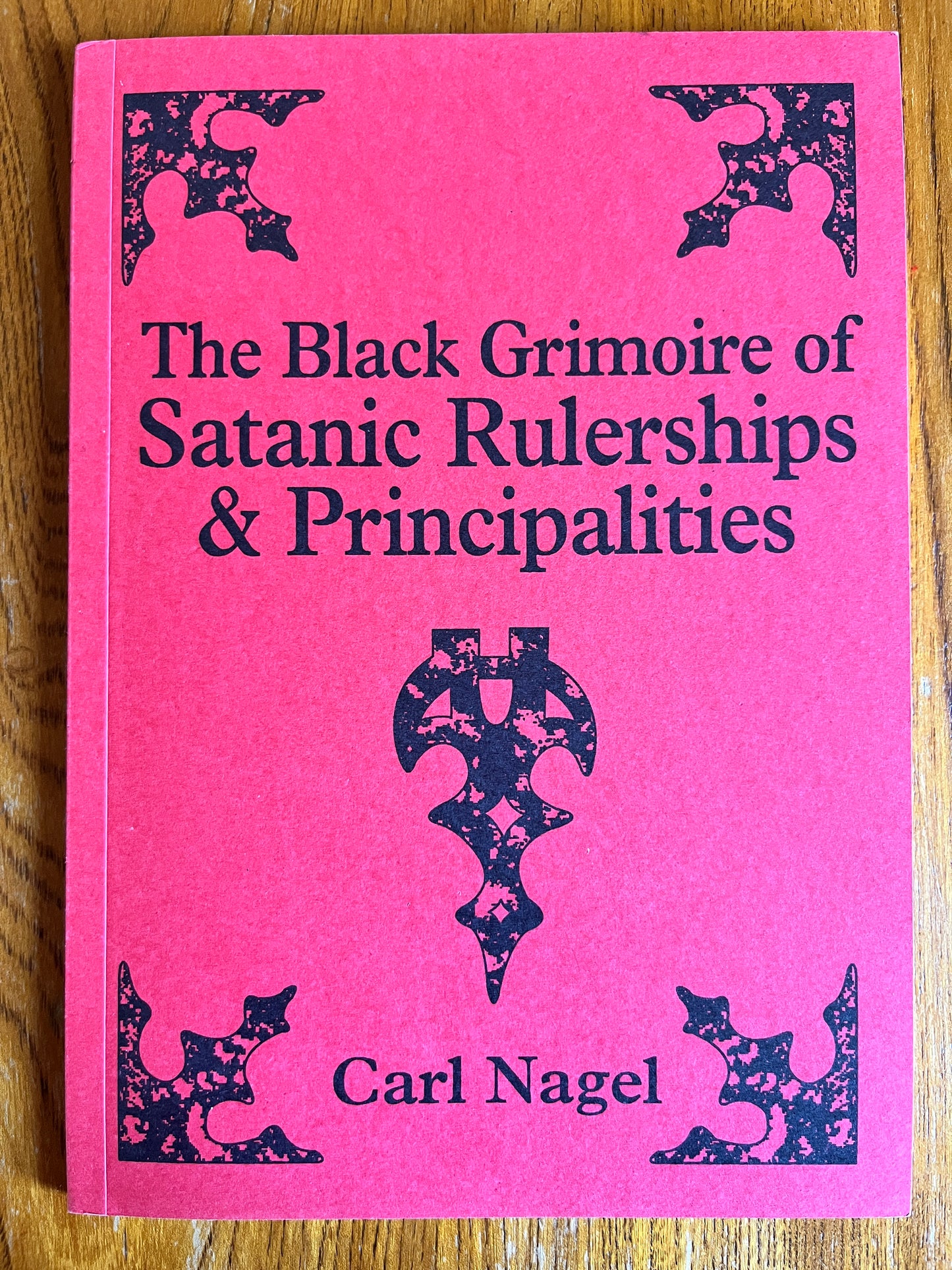 The Black Grimoire of Satanic rulerships & Principalities - Carl Nagel (Finbarr First Edition)