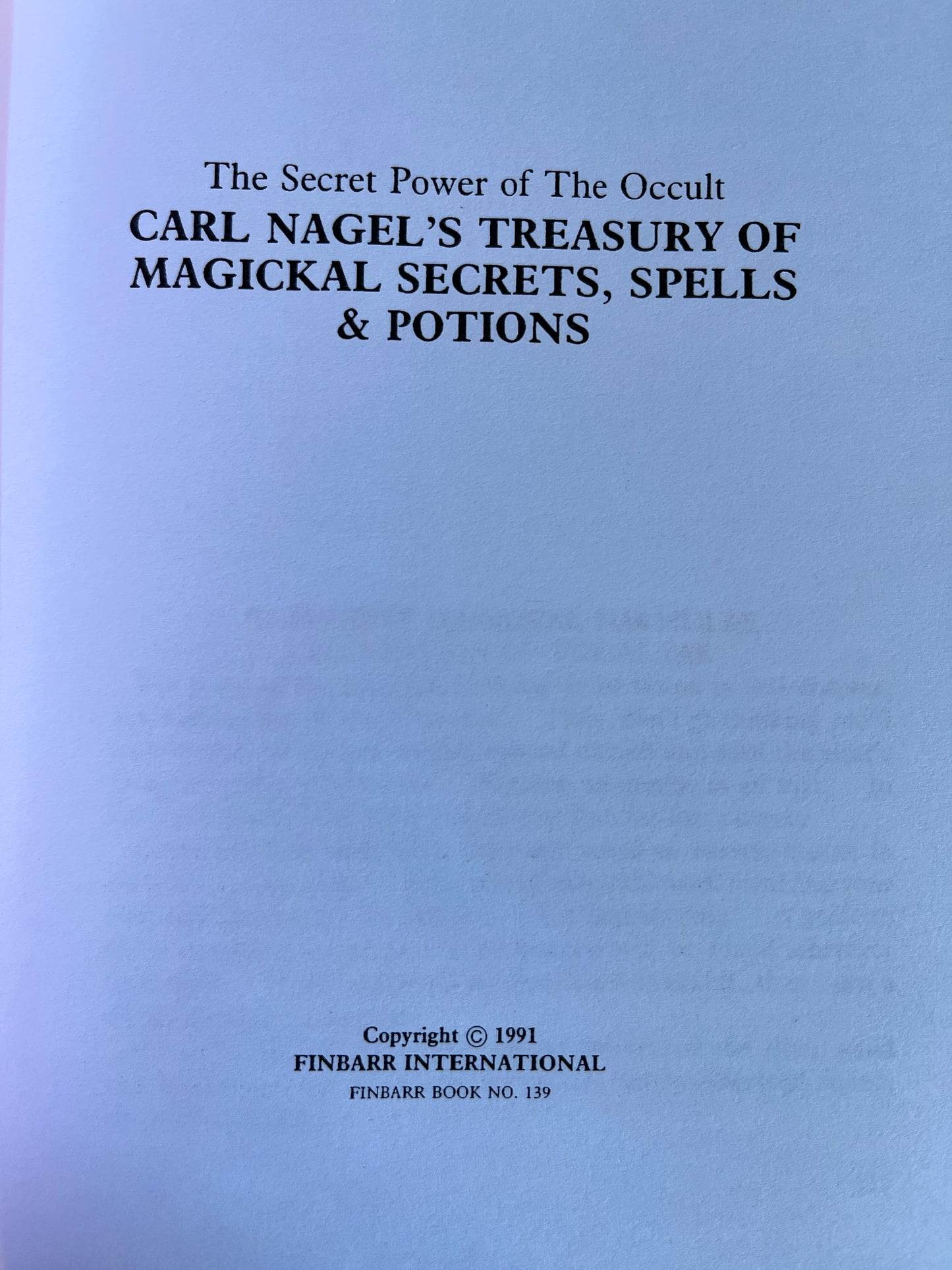 Treasury of Magickal Secrets, Spells & Potions: Volumes 1 & 2 - Carl Nagel (Finbarr 1991)