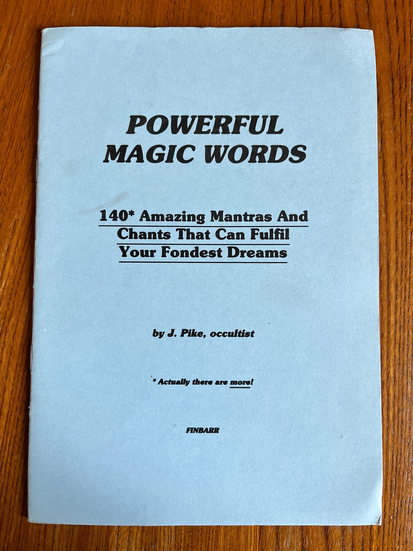Powerful Magic Words: Fulfil You Fondest Dreams - J. Pike (Finbarr First Edition 1991)