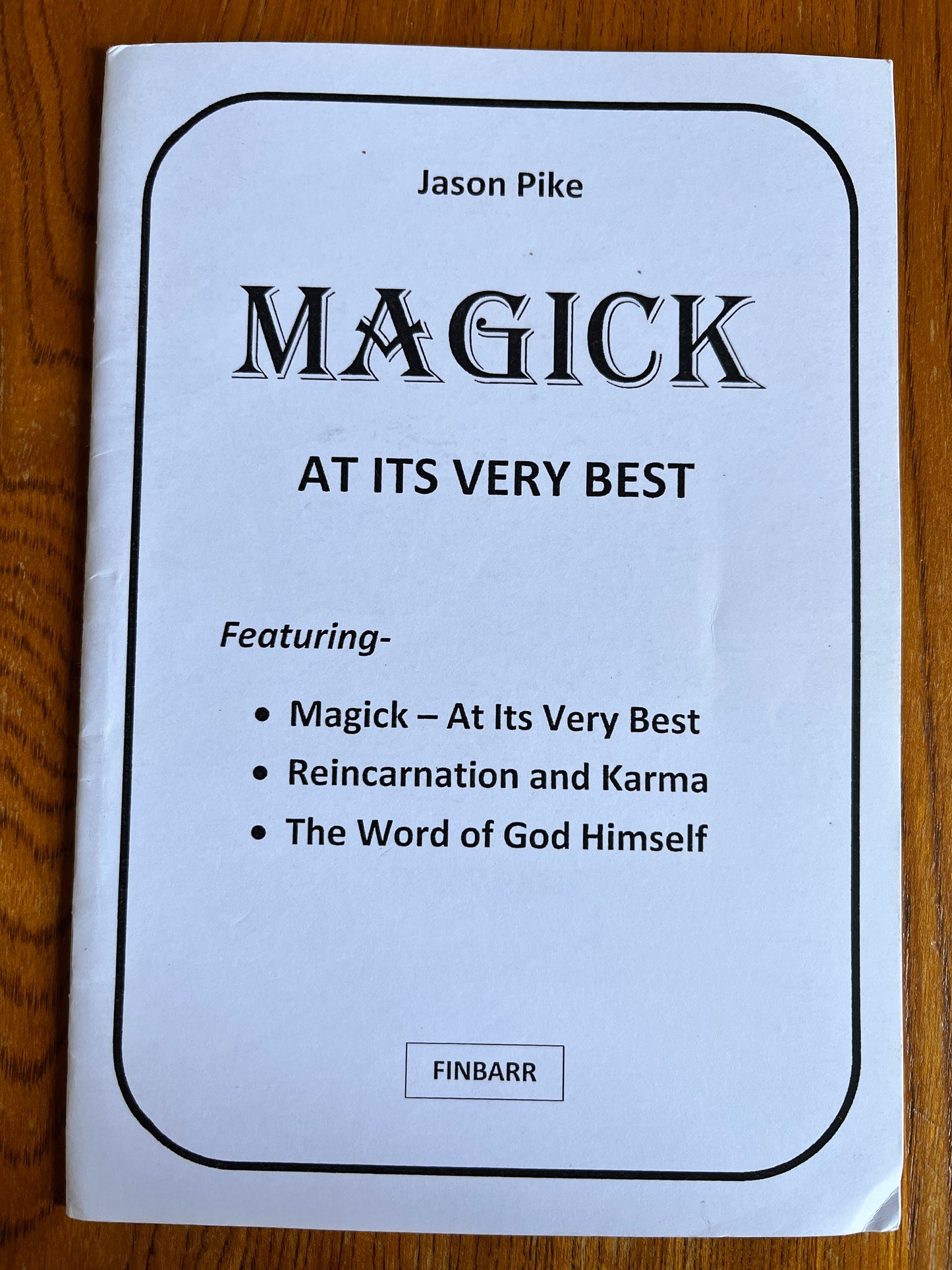 Magick at its Very Best - Jason Pike (Finbarr First Edition 1994)
