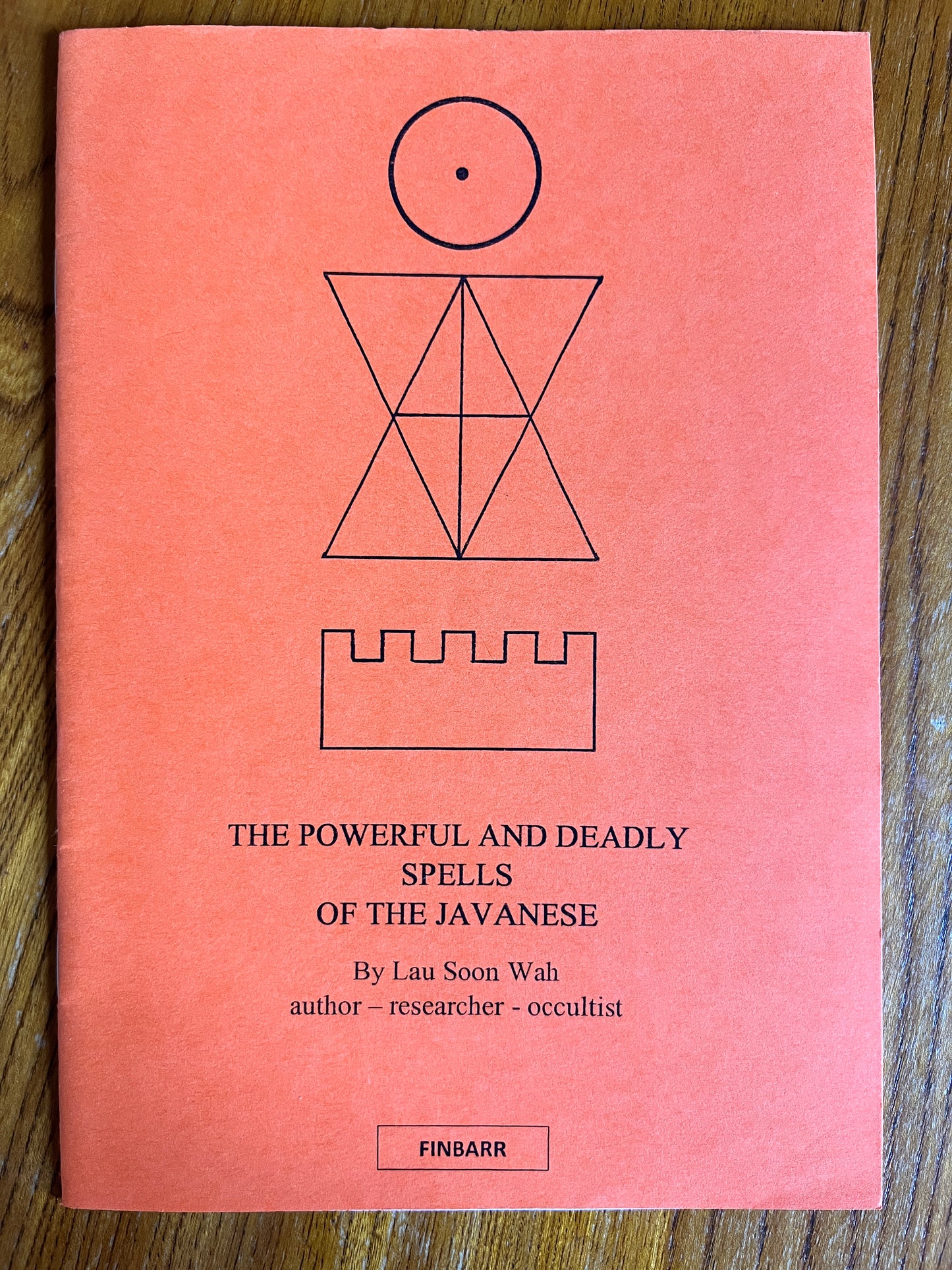 The Powerful and Deadly Spells of the Javanese - Lau Soon Wah