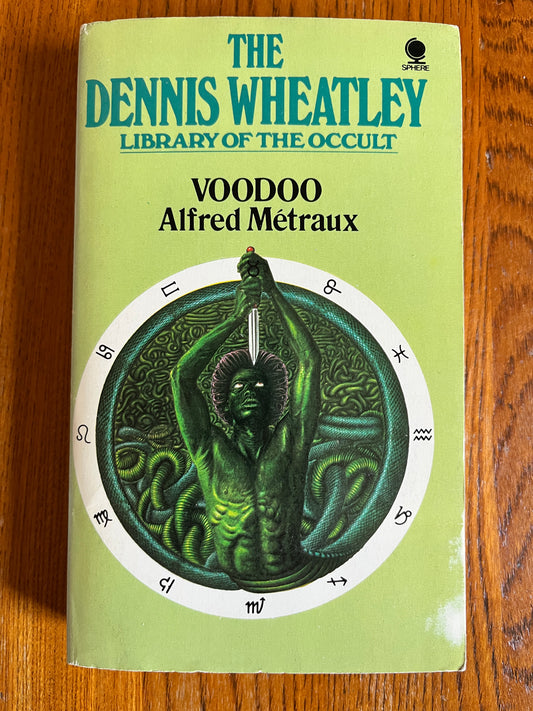 Voodoo - Alfred Métraux (The Dennis Wheatley Library of the Occult)