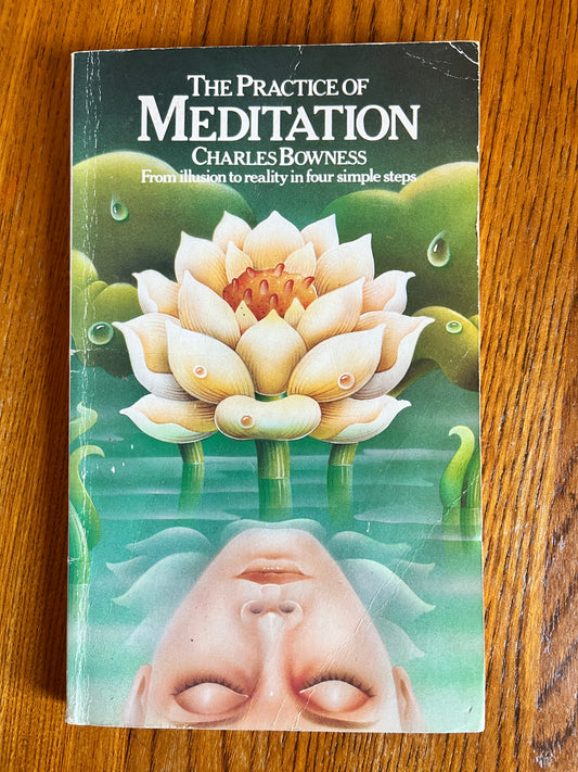 The Practice of Meditation - Charles Bowness