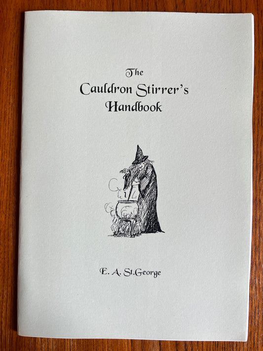 The Cauldron Stirrer's Handbook - E A St George