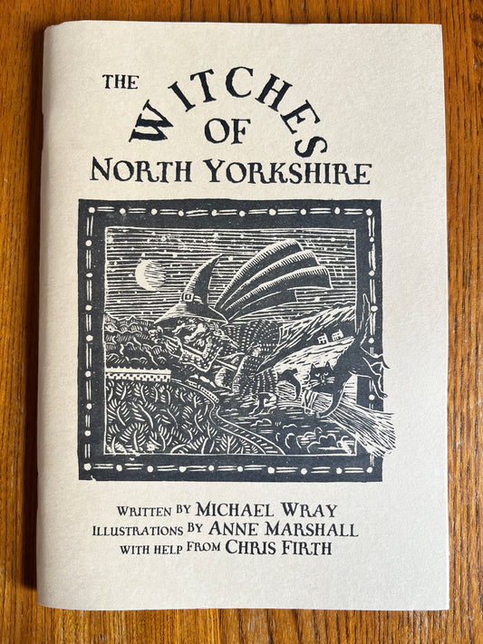 The Witches of North Yorkshire - Michael Wray, Anne Marshall & Chris Firth