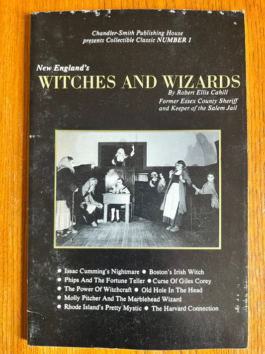 New England's Witches and Wizards - Robert Ellis Cahill