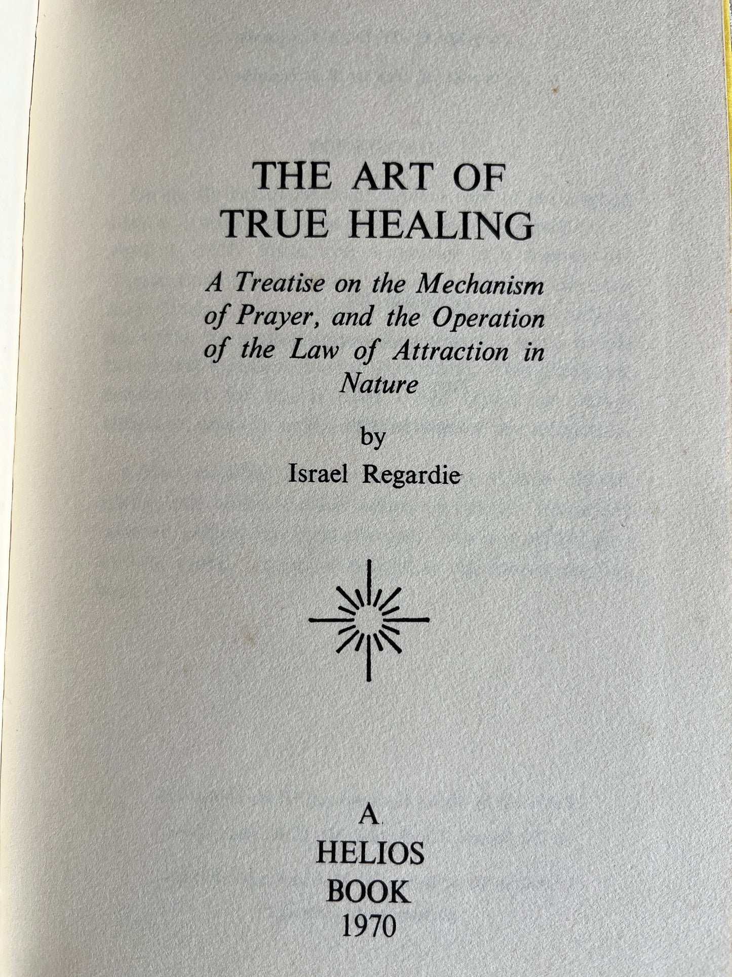 The Art of True Healing - Israel Regardie (1970 Hardback)