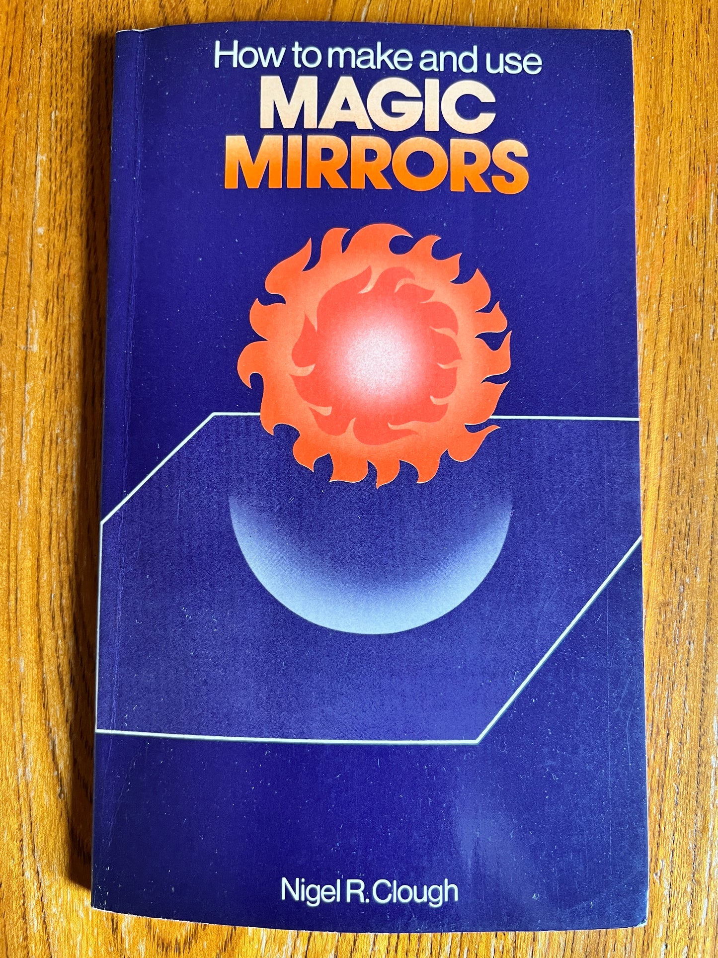 How to Make and use Magic Mirror - Nigel R Clough (First Edition)