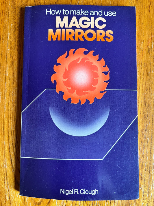 How to Make and use Magic Mirror - Nigel R Clough (First Edition)