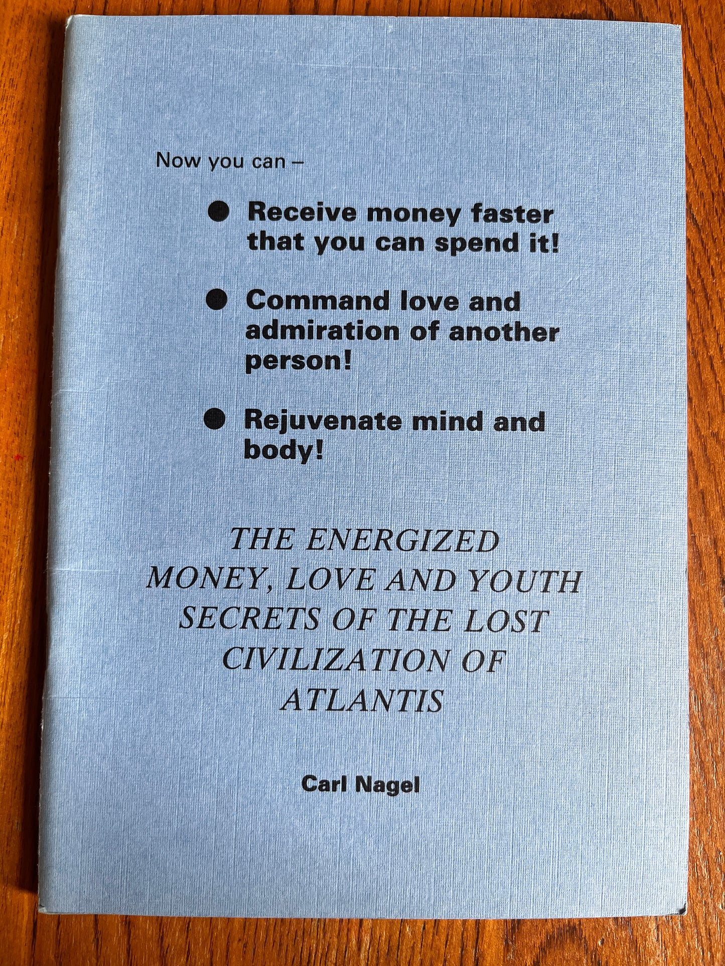 The Energized Money, Love and Youth Secrets of the lost Civilization of Atlantis - Carl Nagel