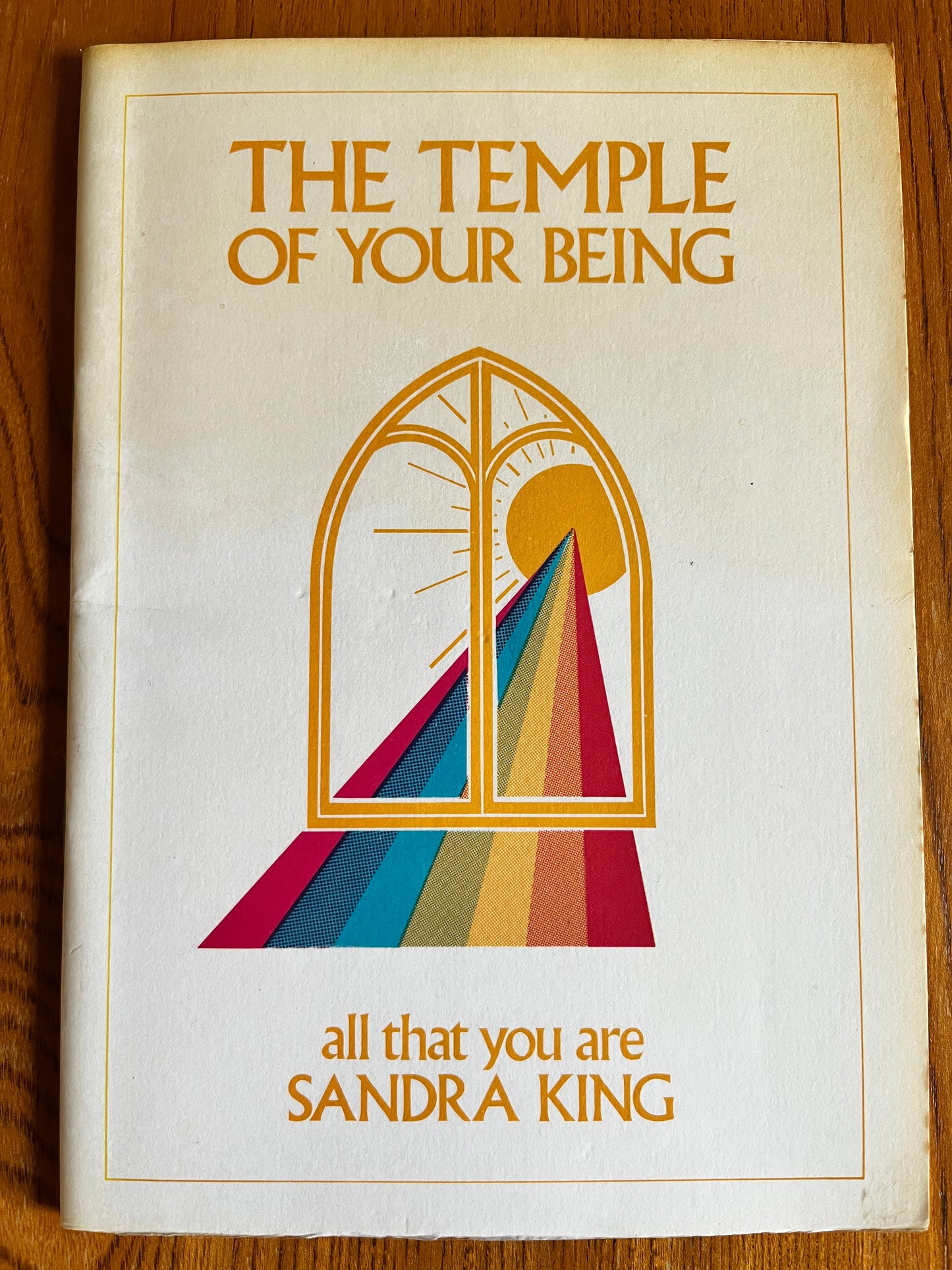 The Temple of your Being: All That You Are - Sandra King (SIGNED)