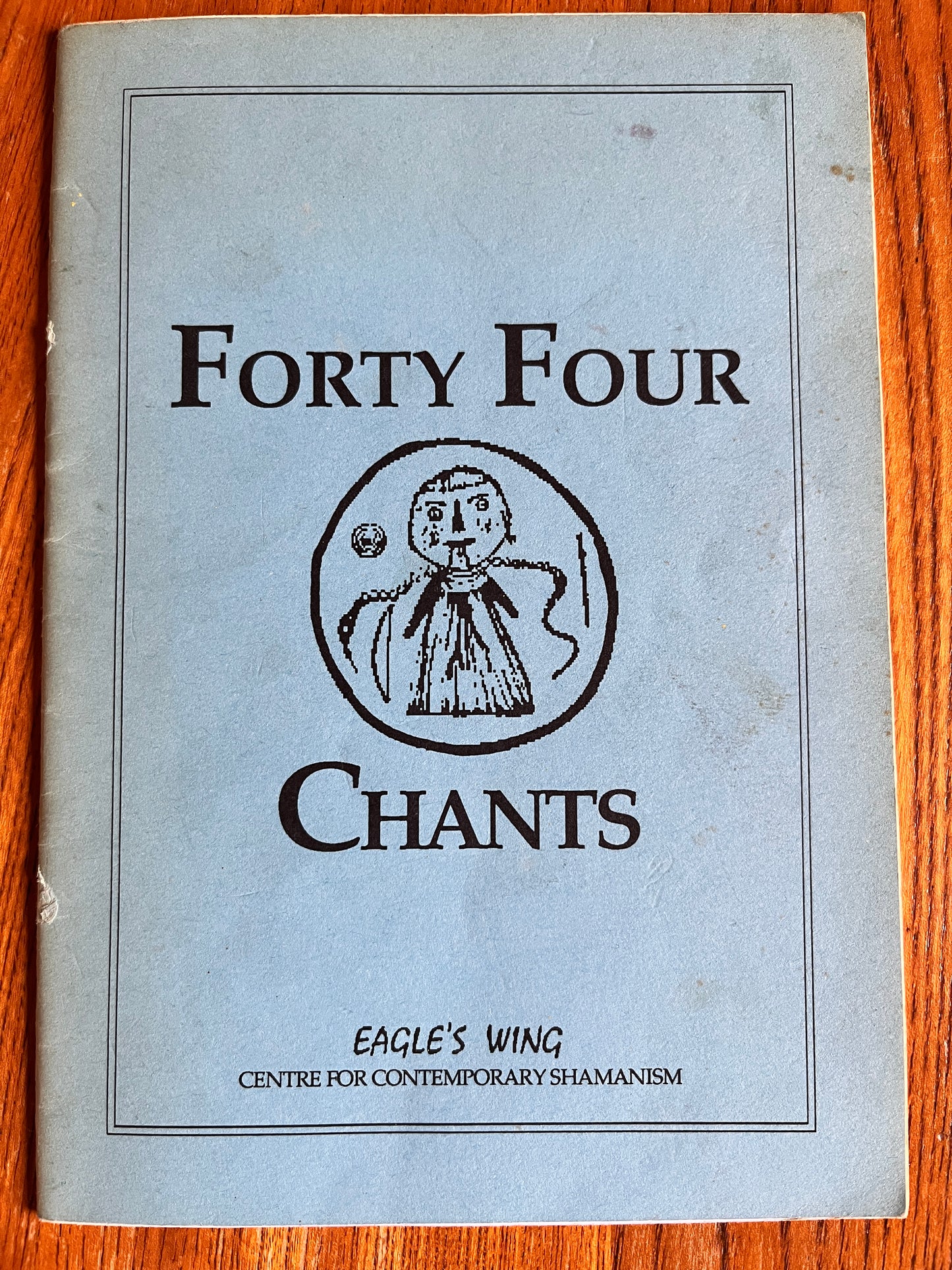 Forty Four Chants - Eagle's Wing Centre for Contemporary Shamanism