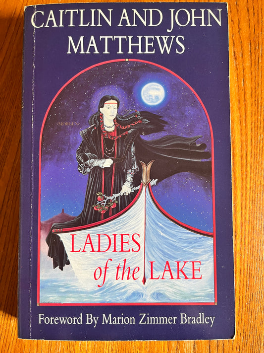 Ladies of the Lake - Caitlin and John Matthews (First Edition)