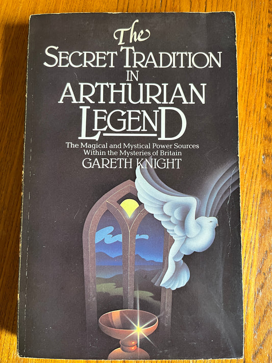 The Secret Tradition in Arthurian Legend - Gareth Knight