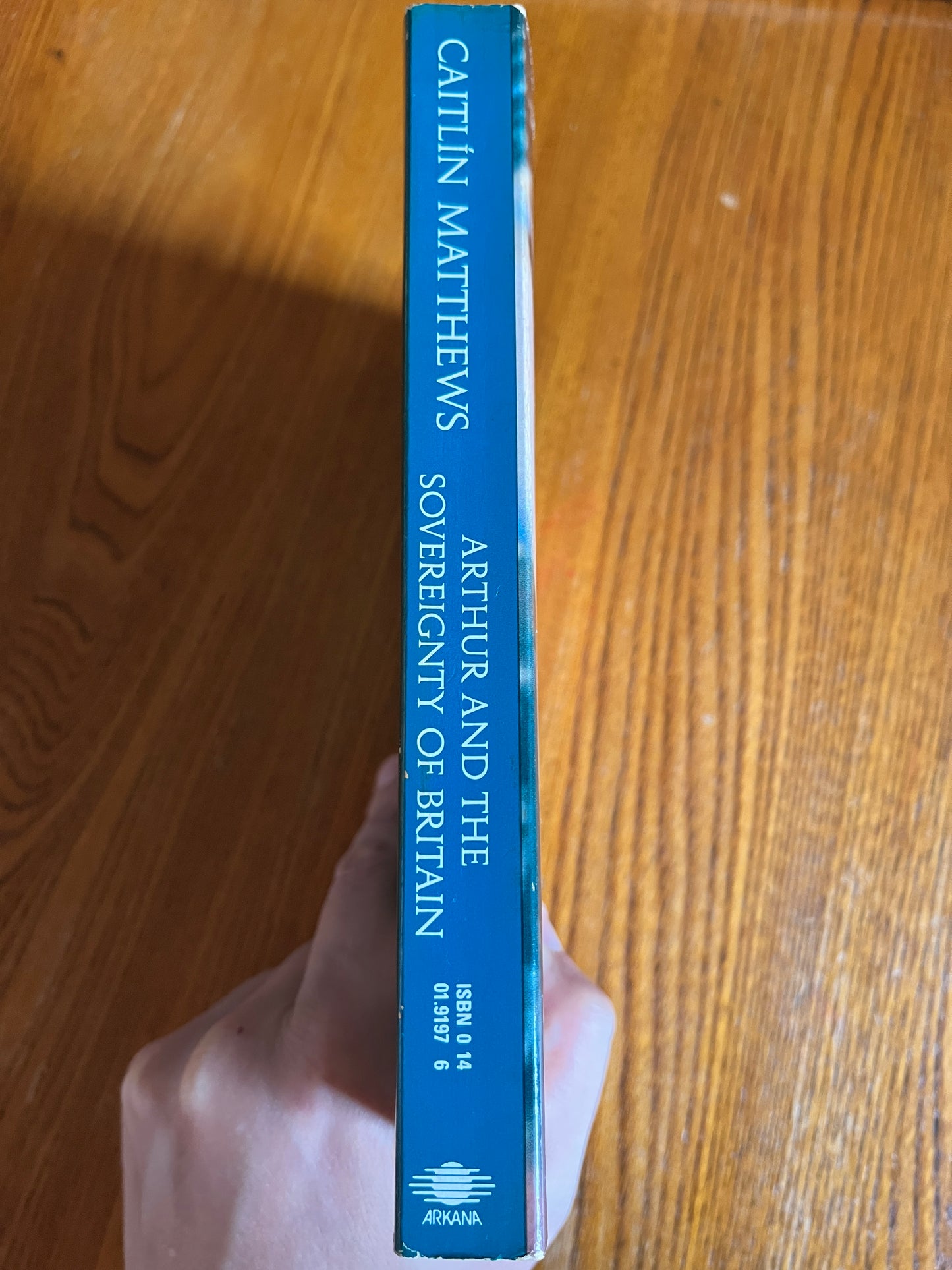 Arthur and the Sovereignty of Britain - Caitlin Matthews (First Edition)