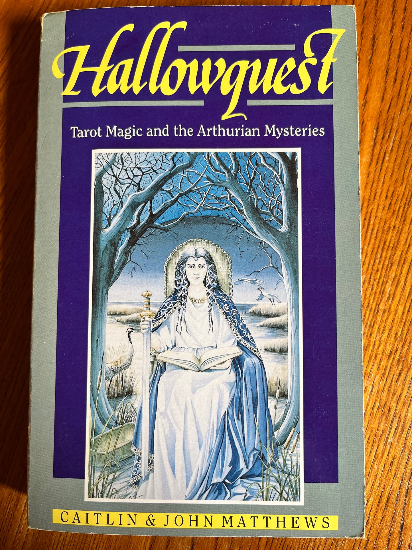 Hallowquest: Tarot Magic and the Arthurian Mysteries - Caitlin & John Matthews (First Edition)