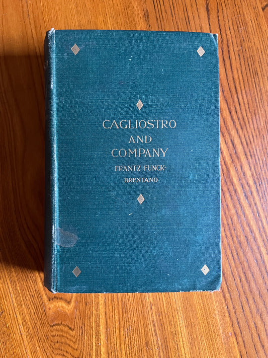 Cagliostro and Company – Frantz Funck-Brentano (trans. George Maidment) 1902