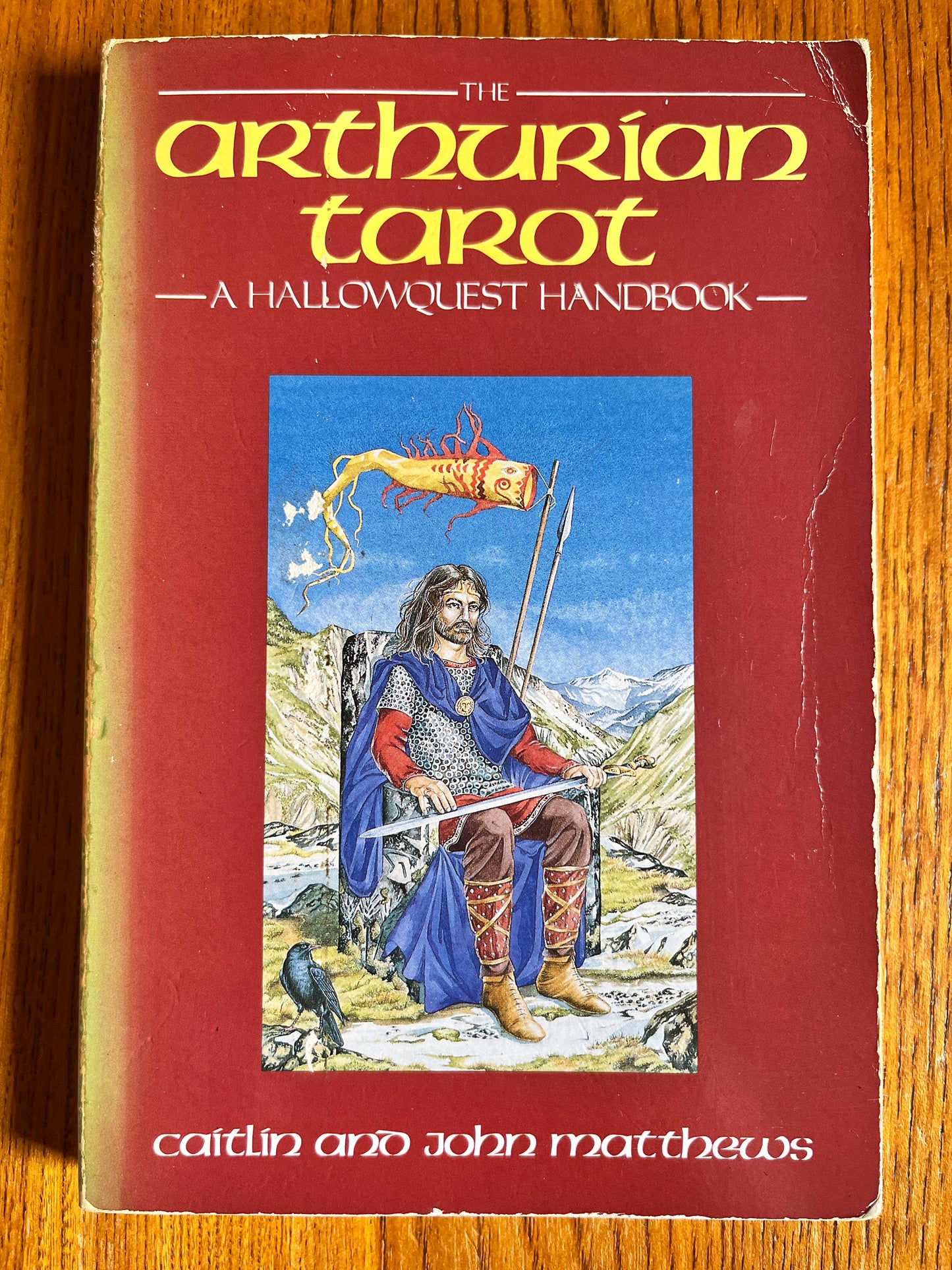 The Arthurian Tarot: A Hollowquest Handbook - Caitlin and John Matthews (First Edition)