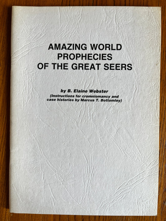 Amazing Prophecies of the Great Seers - B Elaine Webster & Marcus T Bottomley (1986 Finbarr First Edition)