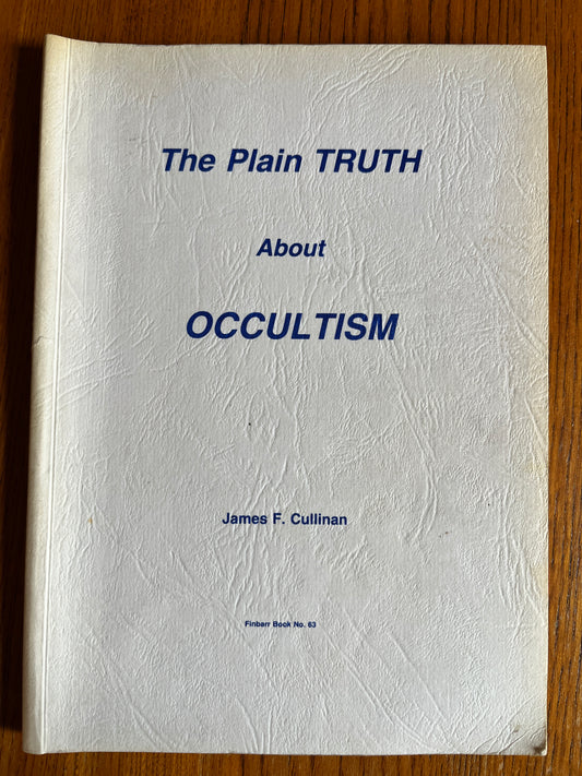 The Plain Truth About Occultism - James F Cullinan (1984 Finbarr First Edition)