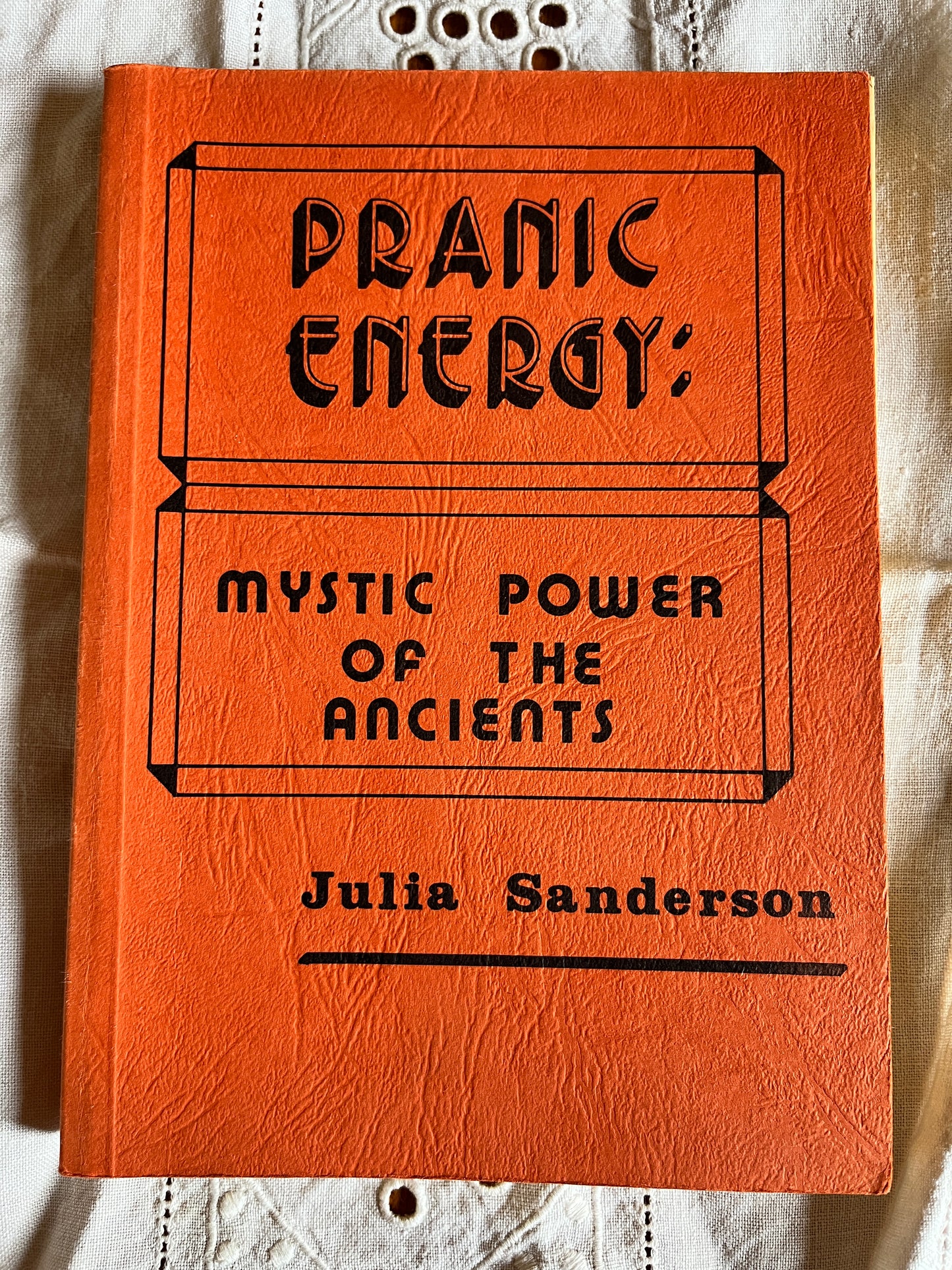 Pranic Energy: Mystic Power of the Ancients - Julia Sanderson (1981 Finbarr First Edition)