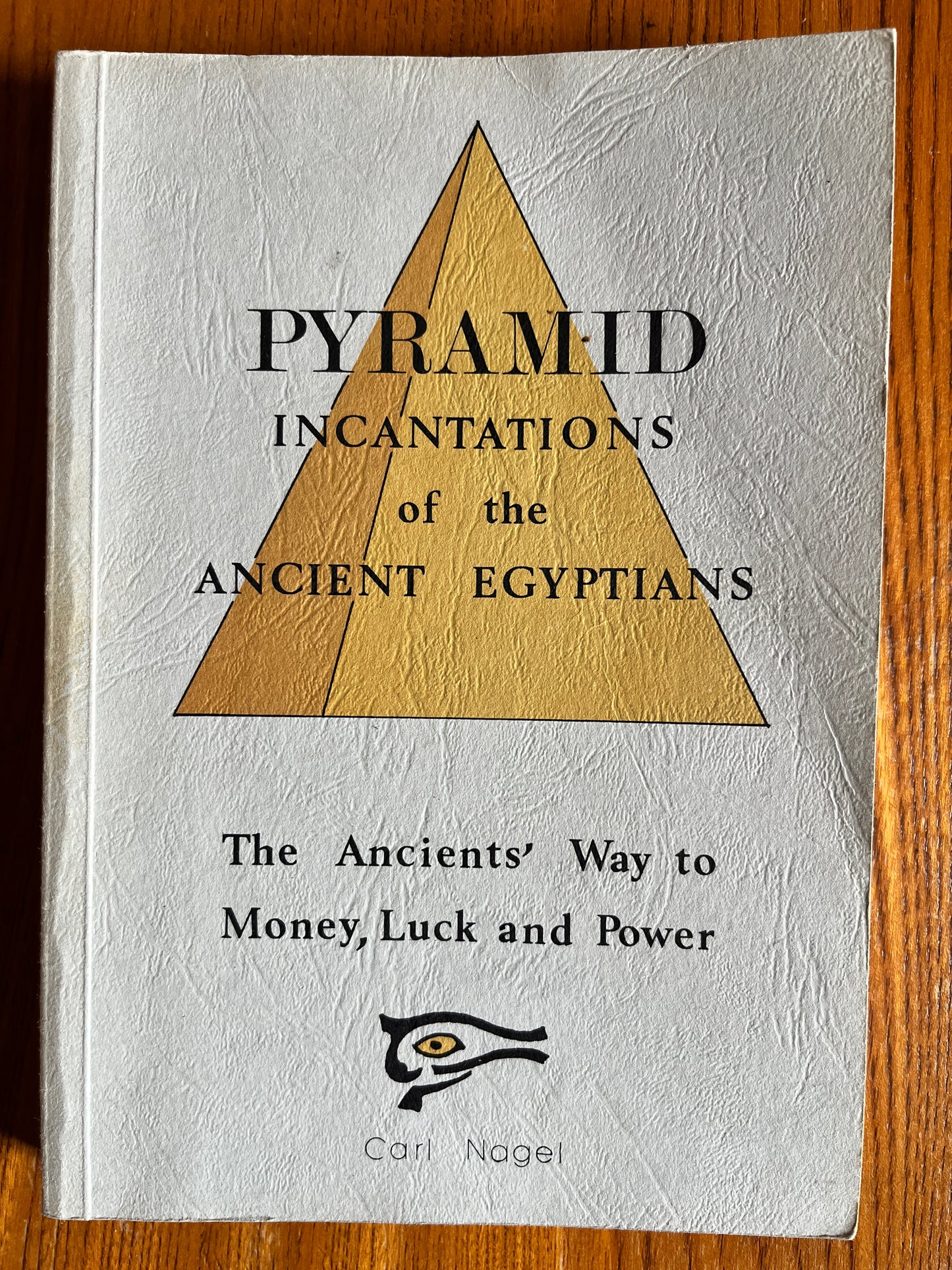 Pyramid: Incantations of the Ancient Egyptians - Carl Nagel (1987 Finbarr First Edition)