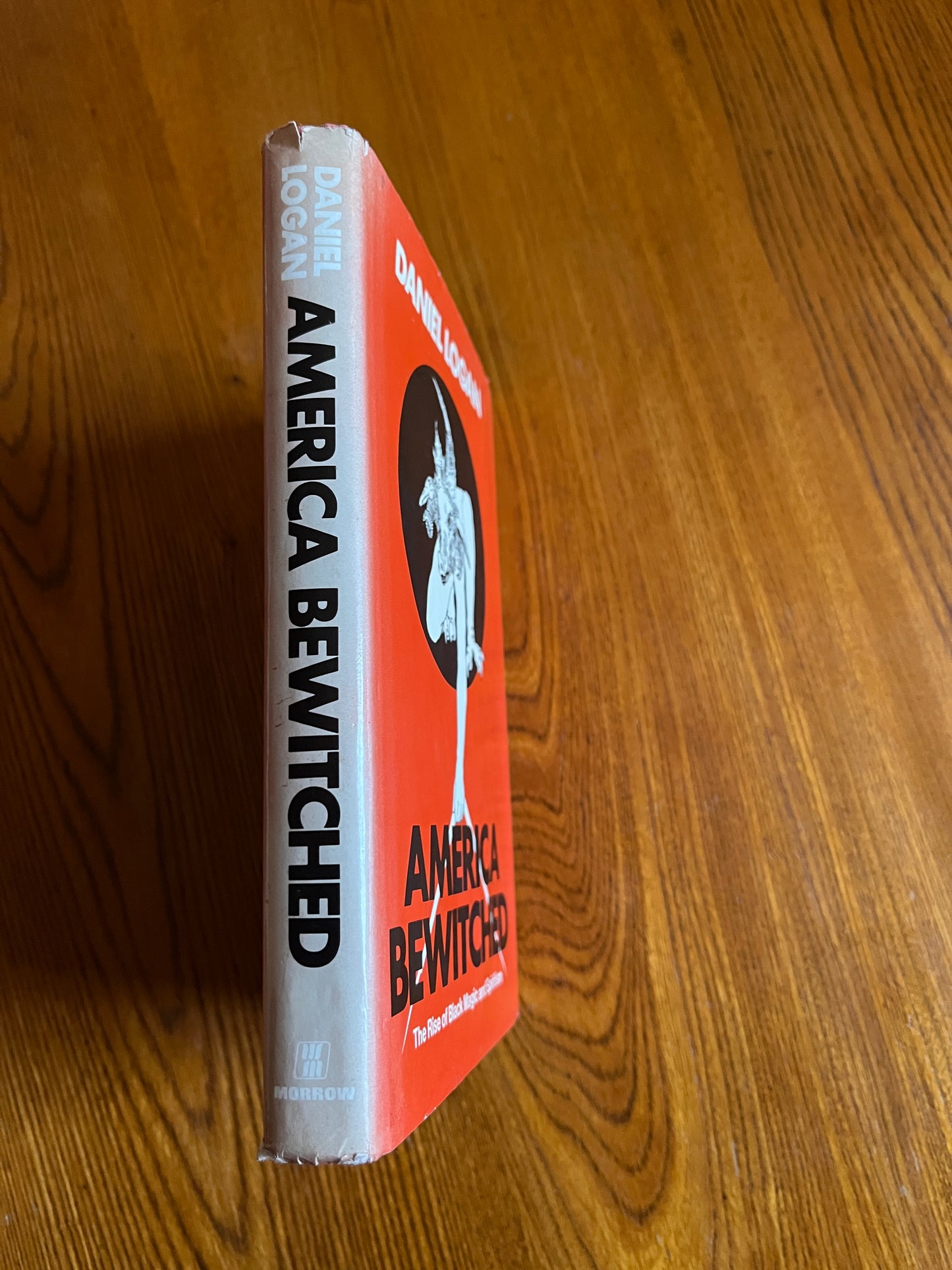 America Bewitched: The Rise of Black Magic and Spiritism – Daniel Logan (First Edition)